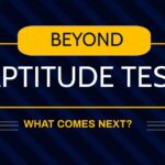 Beyond the Aptitude Test: What's Next?